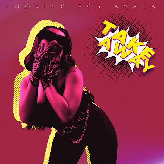 Looking For Avala – Take Away