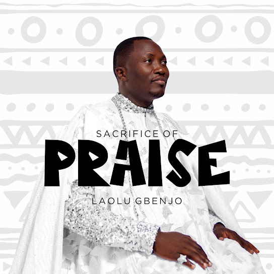 Laolu Gbenjo - Sacrifice of Praise