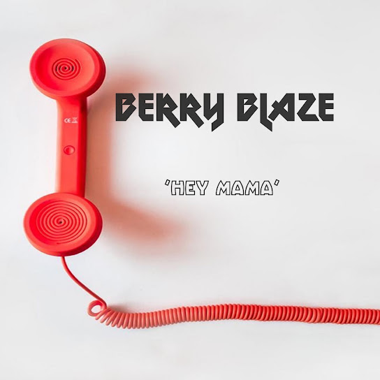 Berry Blaze – Hey Mama