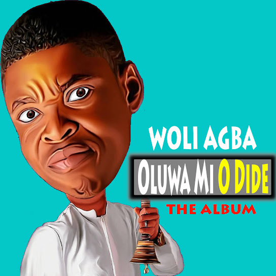 Woli Agba - Oluwa Mi O Dide