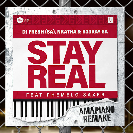 Dj Fresh (SA) – Stay Real (Amapiano Remake)