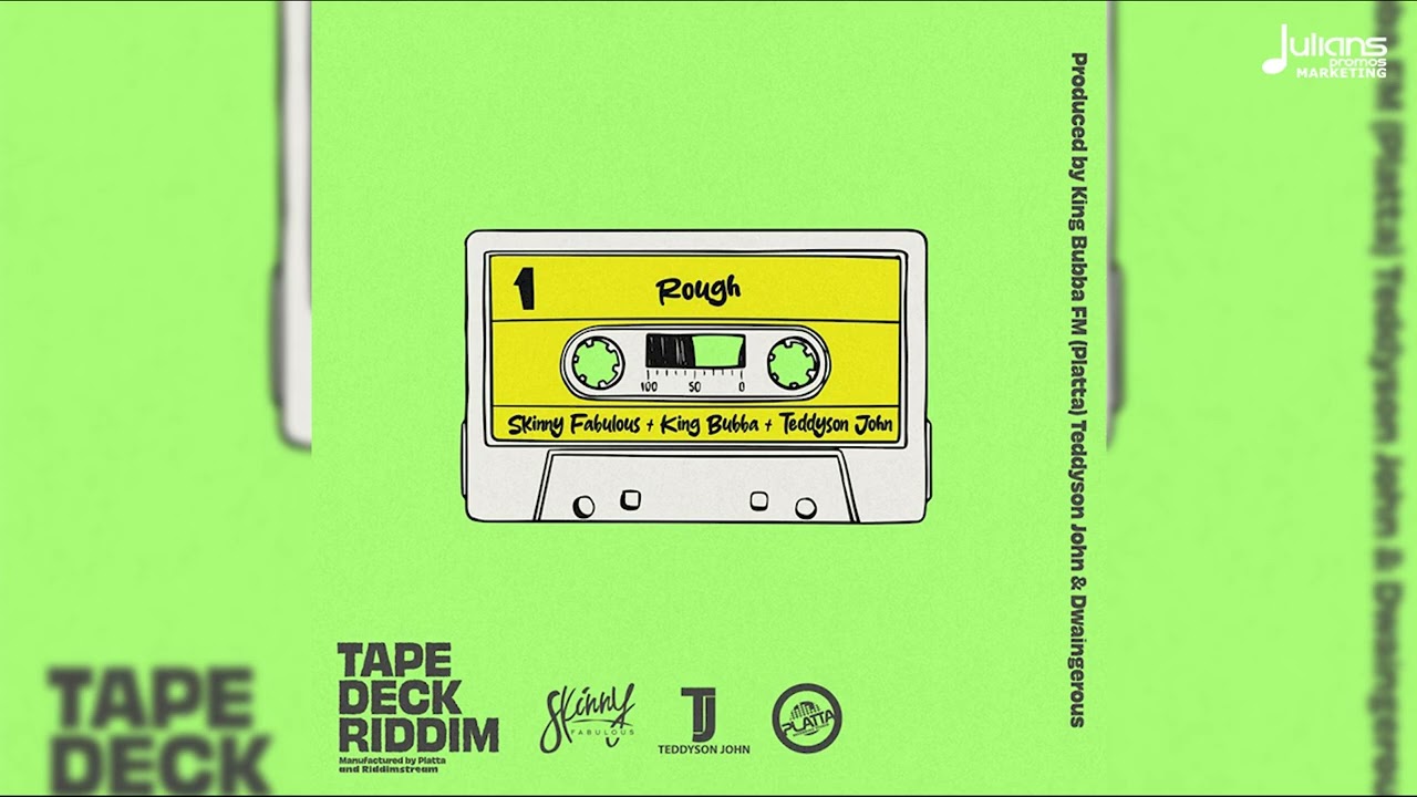 Skinny Fabulous x King Bubba FM x Teddyson John – Rough Top Tape Deck Riddim