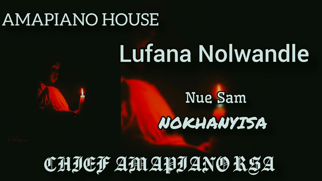 Nue Sam – Lufana Nolwandle