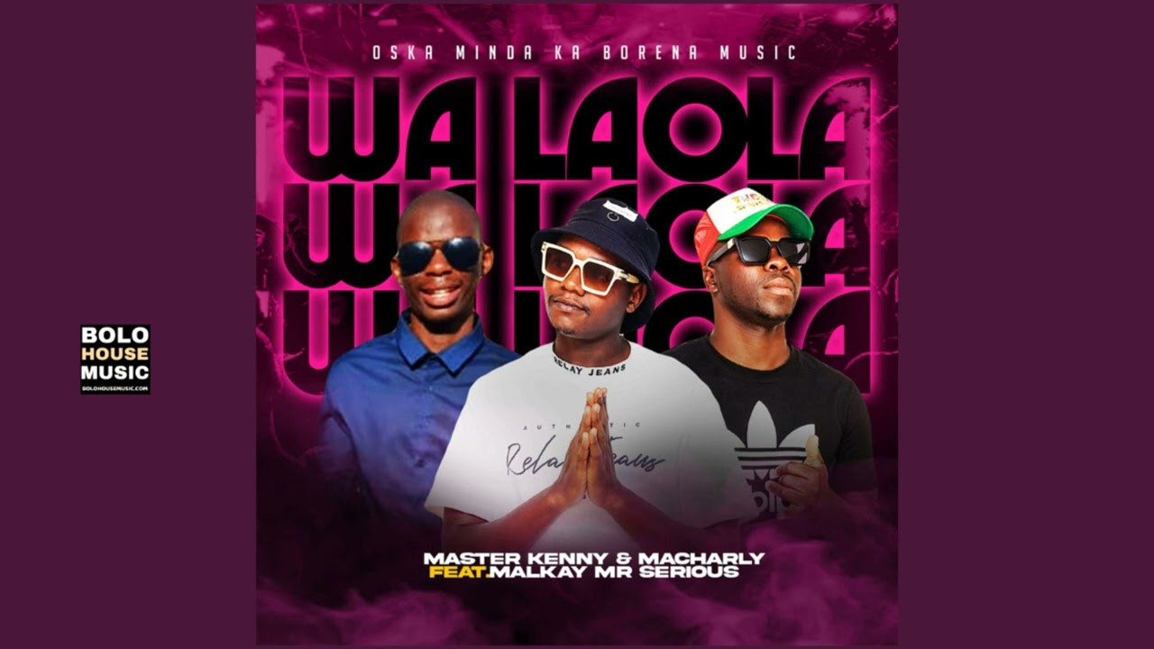 Wa Laola – Master Kenny x Macharly