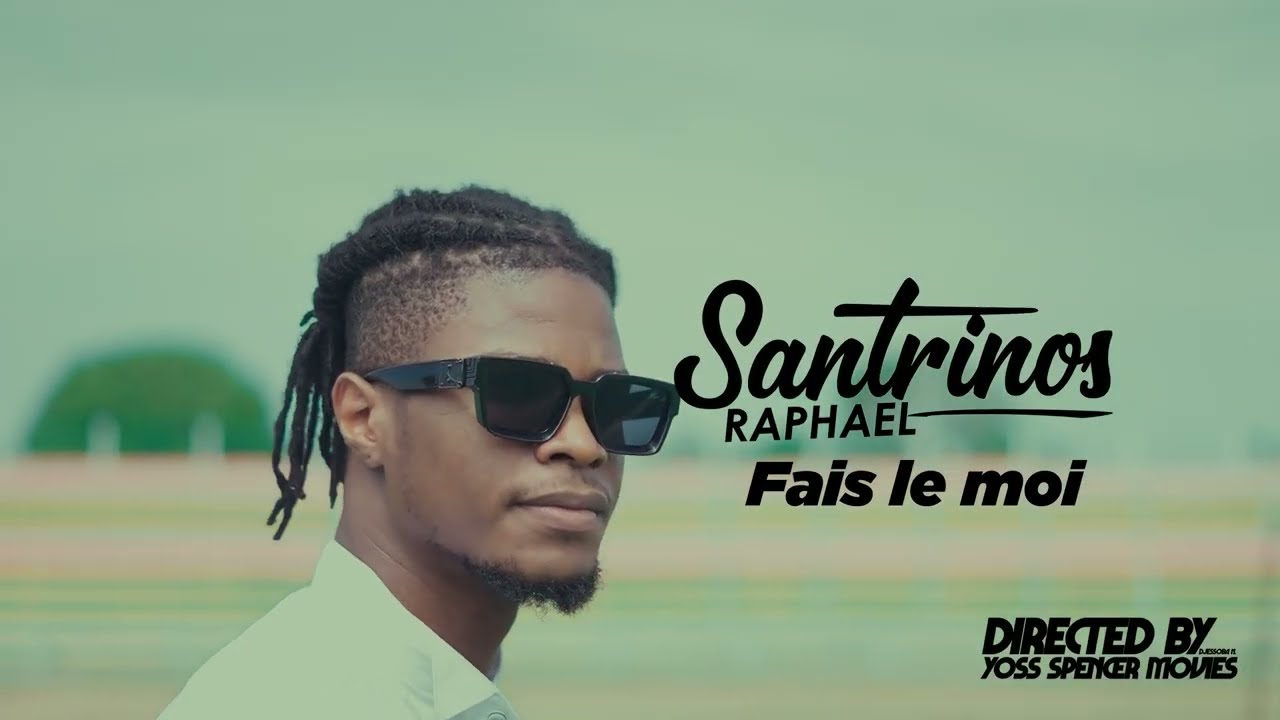 Santrinos Raphael – Fais Le Moi  Vidéo Lyrics