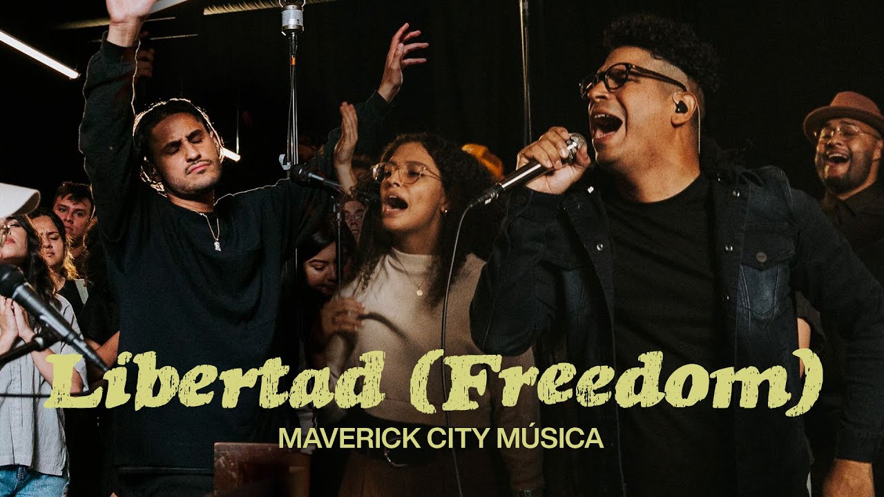 Libertad [Freedom] - Maverick City Música |
