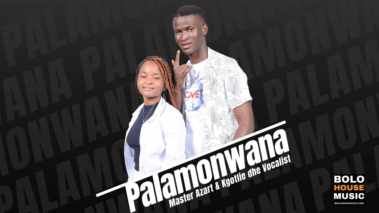 Palamonwana – Master Azart & Kgotlie Dhe Vocalist Original