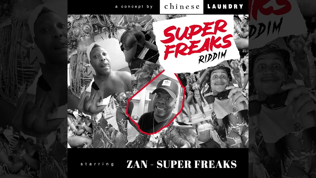 Zan – Super Freaks Super Freaks Riddim | Official Audio