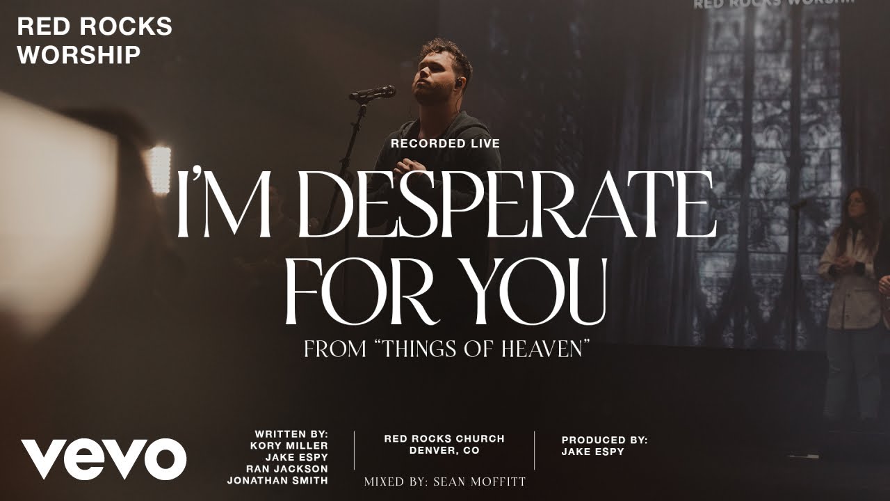 Red Rocks Worship - I'm Desperate for You