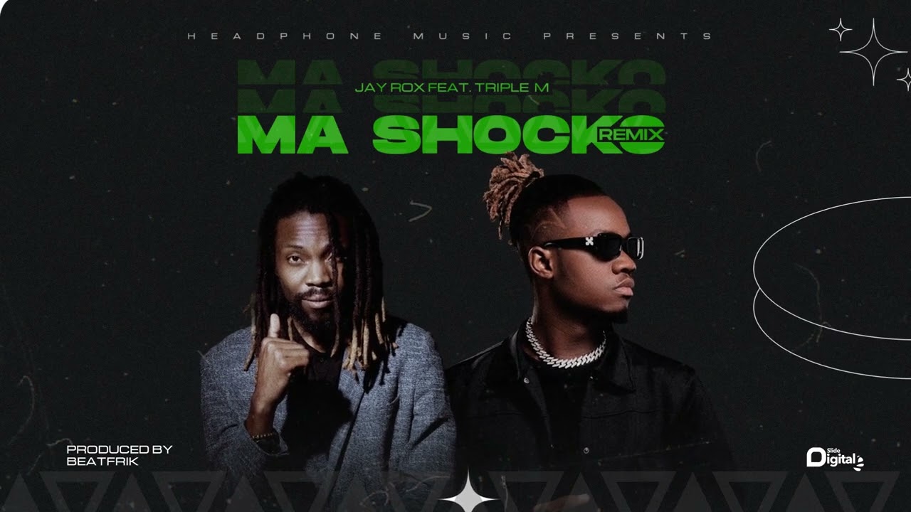Ma Shocko – Jay Rox Triple M  Official Audio