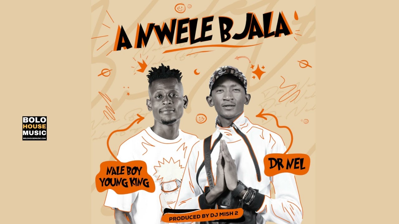 Nale Boy Young King x Dr Nel – A Nwele Bjala