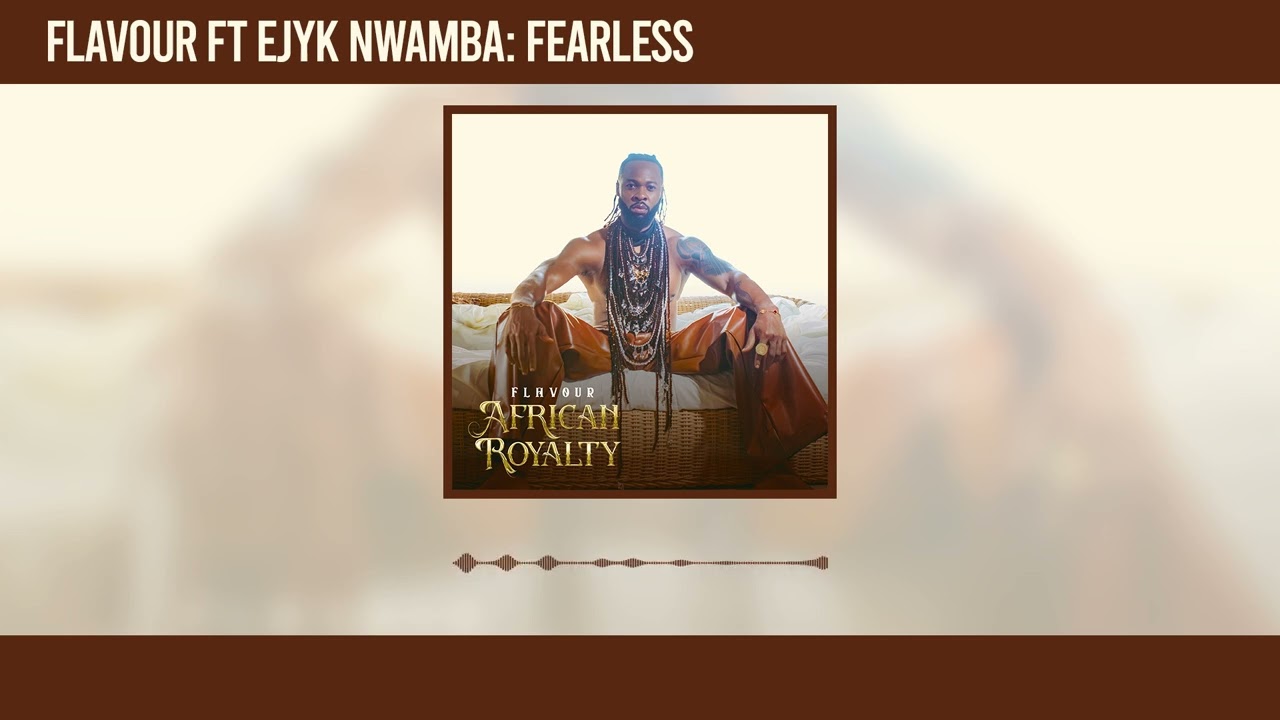 Flavour – Fearlessuring Ejyk Nwamba