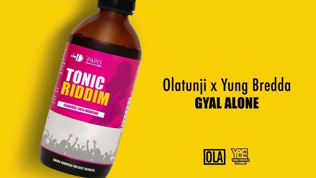 Olatunji – Gyal Alone Tonic Riddim