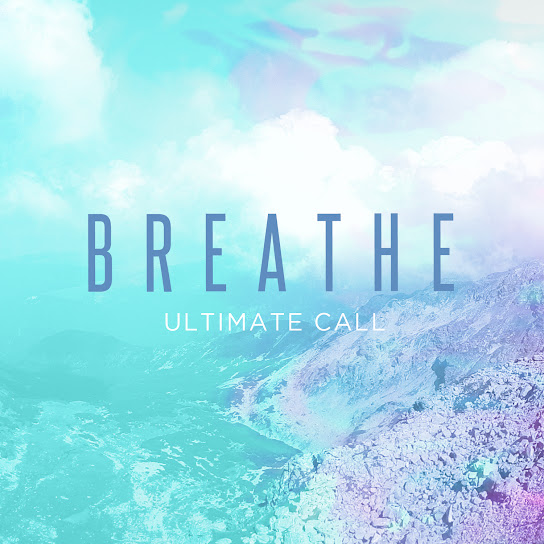 Ultimate Call - Breathe