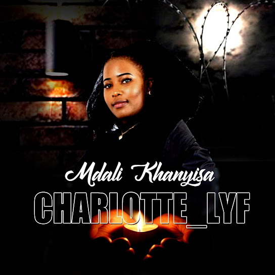 CHARLOTTE LYF – Mdali Khanyisa