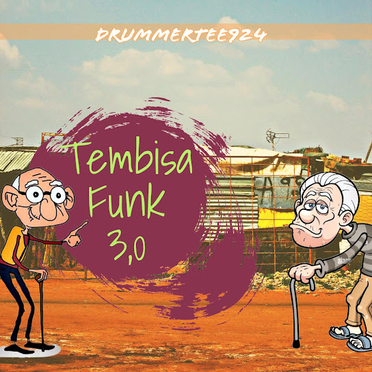 DrummeRTee924 – Tembisa Funk 3,0