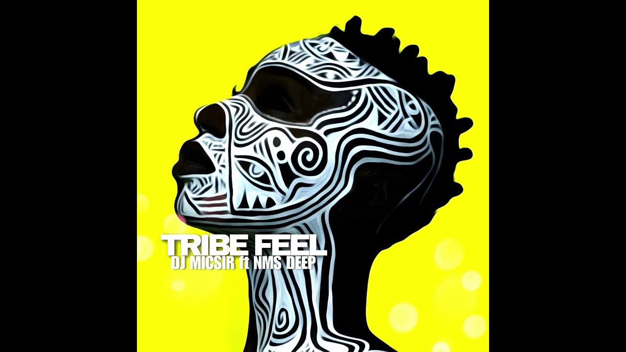 Dj Micsir_Tribe Feel ft.NMS Deep Sgija Mix - Amapiano