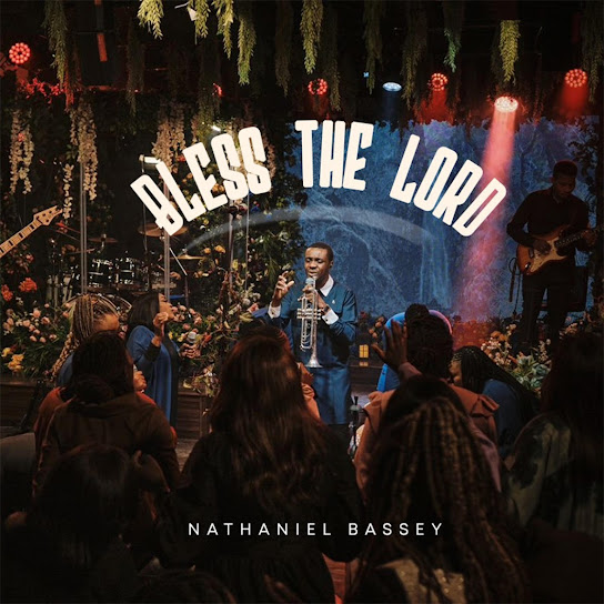 NATHANIEL BASSEY - Bless The Lord