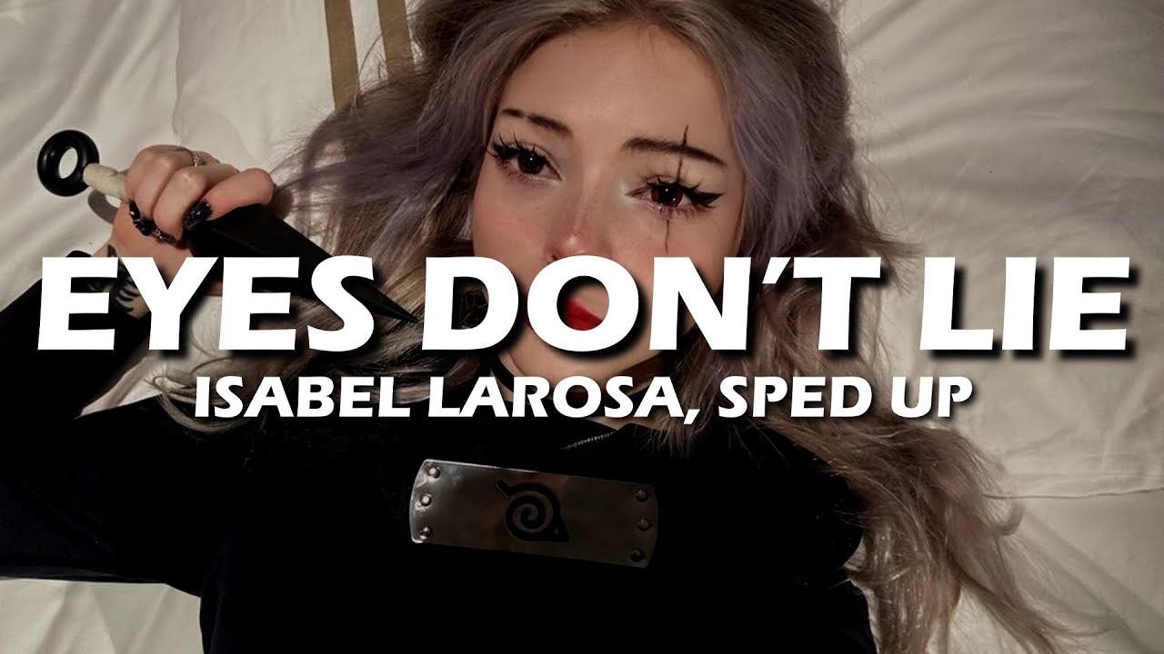 Isabel LaRosa - eyes don't lie sped up