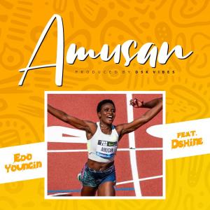 Edo Youngin ft. Dshine - Amusan