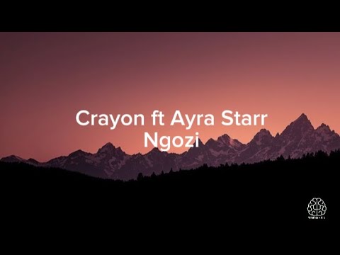 Crayon ft Ayra Starr - Ngozi (Lyrics)