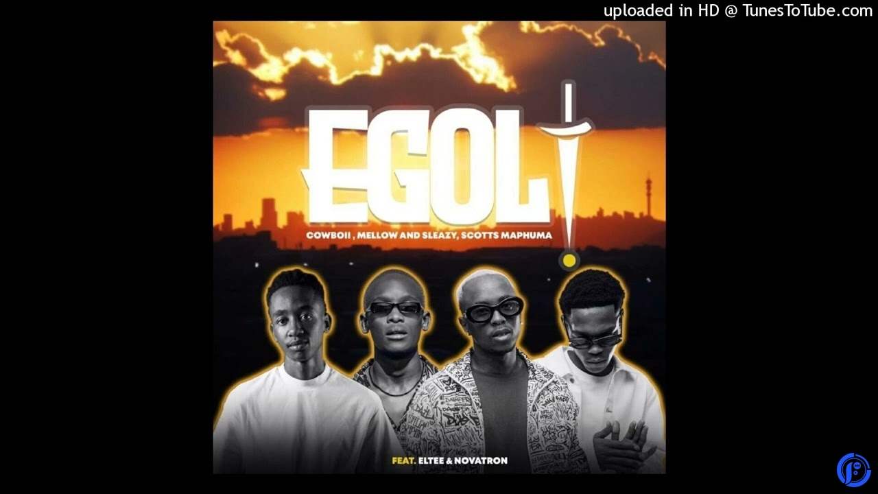 CowBoii – eGoli Eltee & Novatron ft Mellow & Sleazy